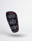 PRO SLIM XS ''NEVER BACK DOWN'' MODEL SHIN GUARDS